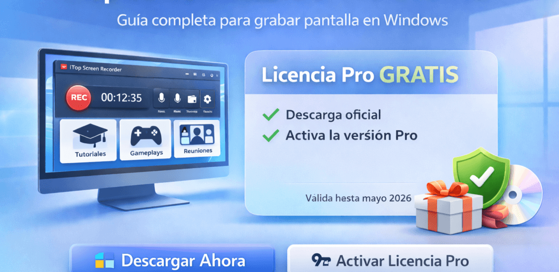 iTop Screen Recorder: guu00eda completa, licencia gratis y uso seguro en 2026