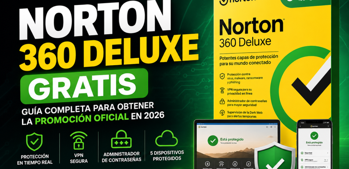 Norton 360 Deluxe Gratis – Promoción Oficial 2026